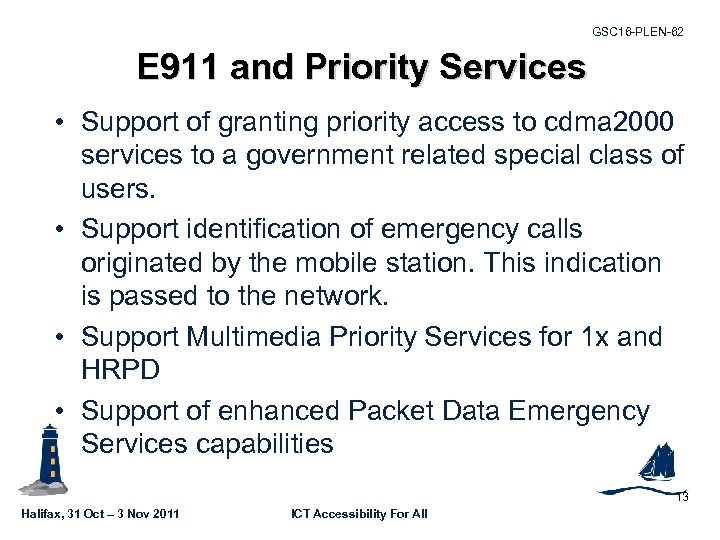 GSC 16 -PLEN-62 E 911 and Priority Services • Support of granting priority access