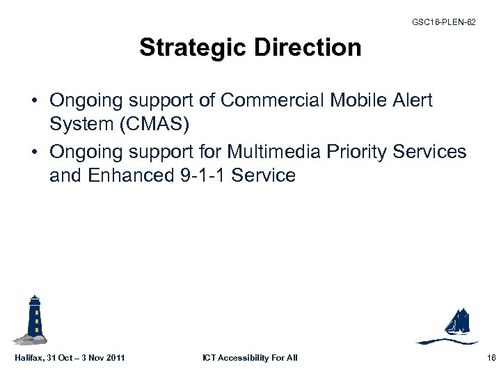 GSC 16 -PLEN-62 Strategic Direction • Ongoing support of Commercial Mobile Alert System (CMAS)