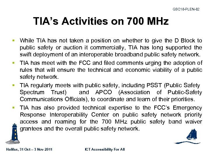 GSC 16 -PLEN-62 TIA’s Activities on 700 MHz § While TIA has not taken