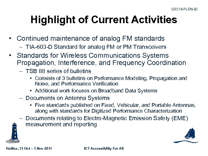 GSC 16 -PLEN-62 Highlight of Current Activities • Continued maintenance of analog FM standards