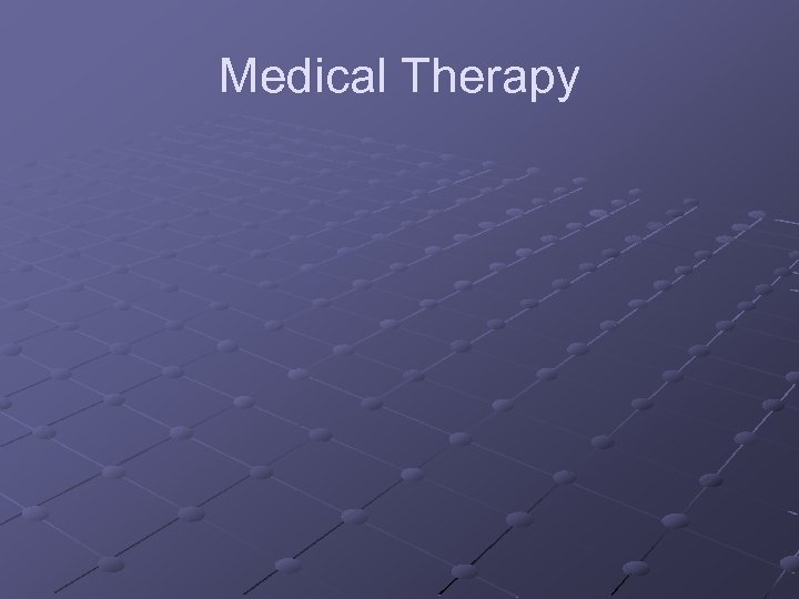 Medical Therapy 