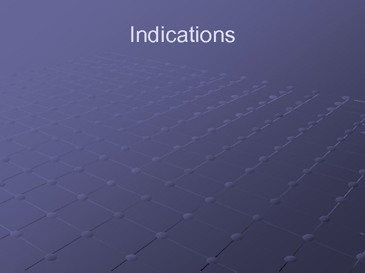 Indications 