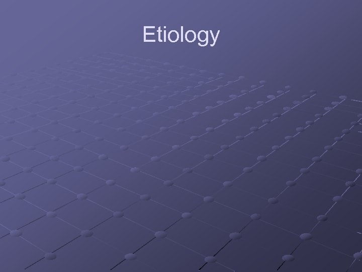 Etiology 