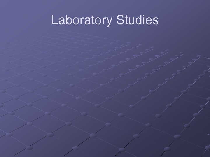 Laboratory Studies 