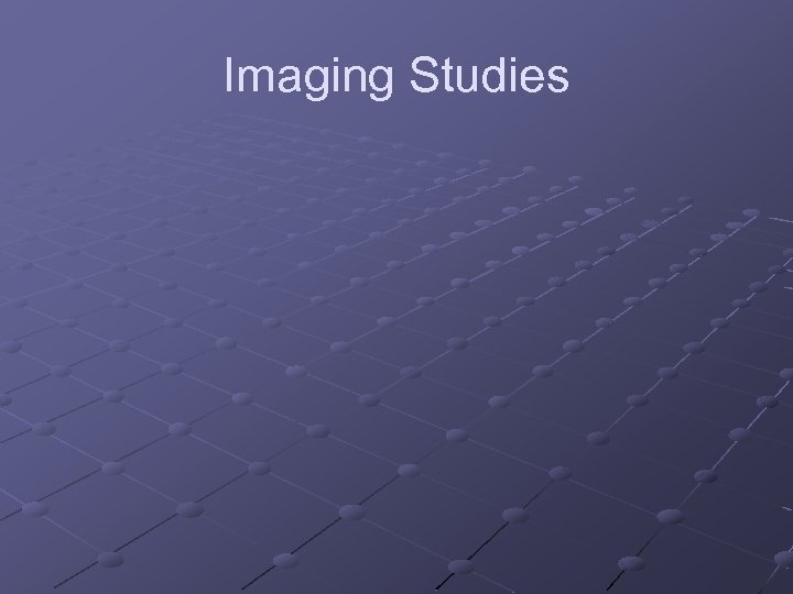 Imaging Studies 
