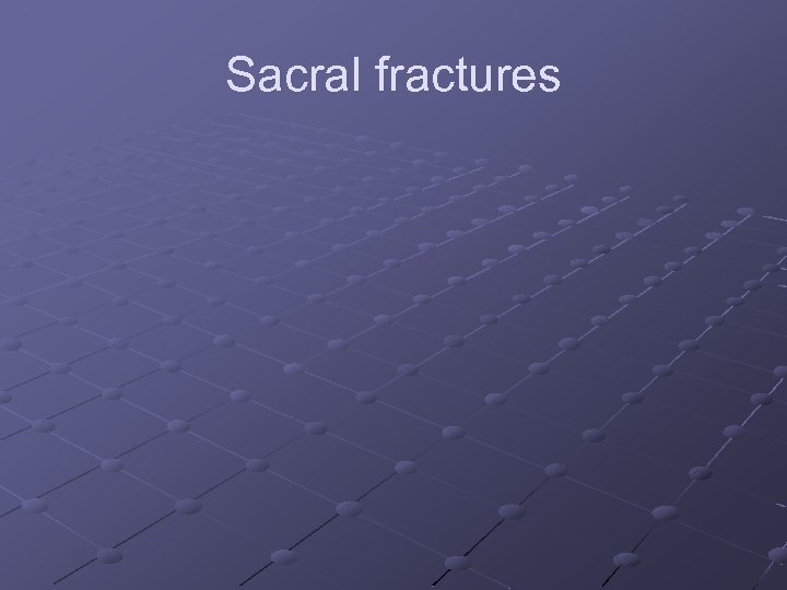 Sacral fractures 