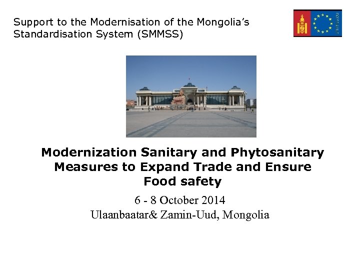 Support to the Modernisation of the Mongolia’s Standardisation System (SMMSS) Modernization Sanitary and Phytosanitary