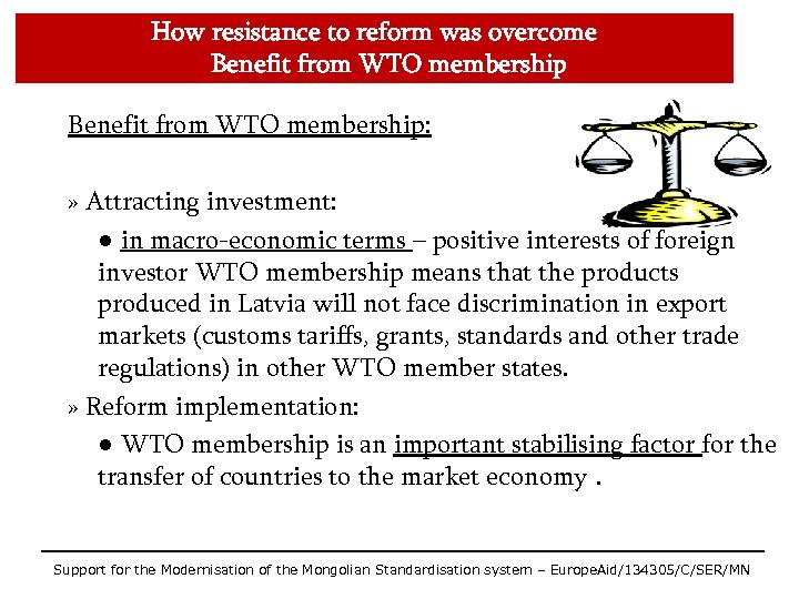 How resistance to reform was overcome Benefit from WTO membership: » Attracting investment: ●