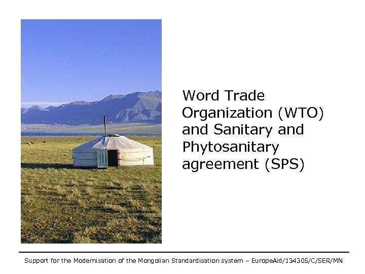 Word Trade Organization (WTO) and Sanitary and Phytosanitary agreement (SPS) Support for the Modernisation