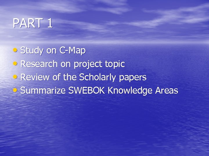 PART 1 • Study on C-Map • Research on project topic • Review of