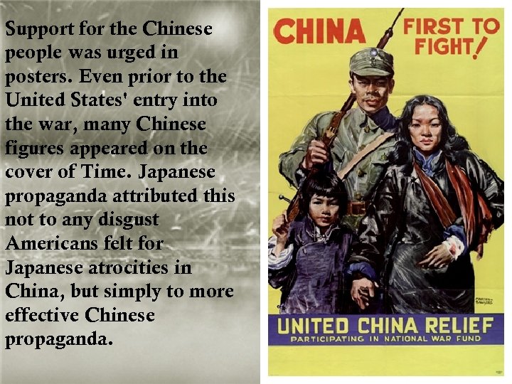 Support for the Chinese people was urged in posters. Even prior to the United