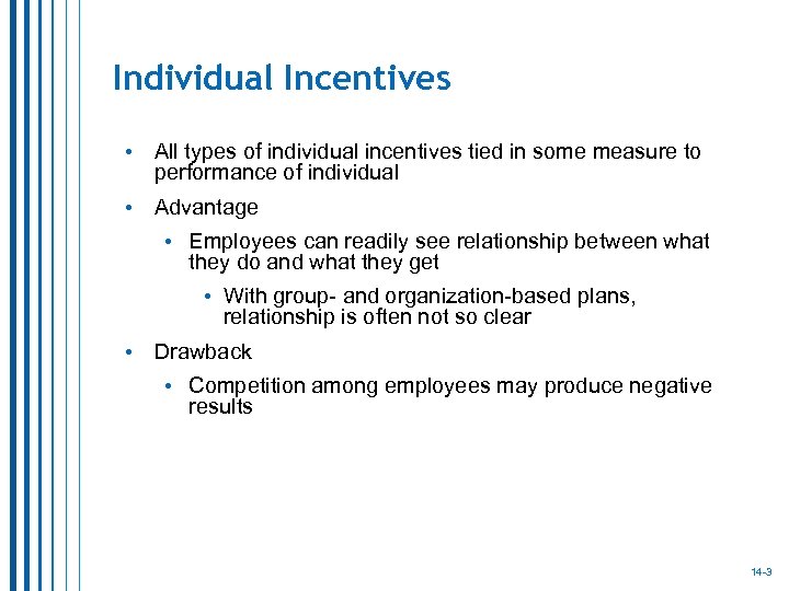 Individual Incentives • All types of individual incentives tied in some measure to performance