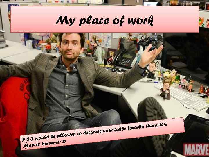 My place of work ecora lowed to d d be al P. S I