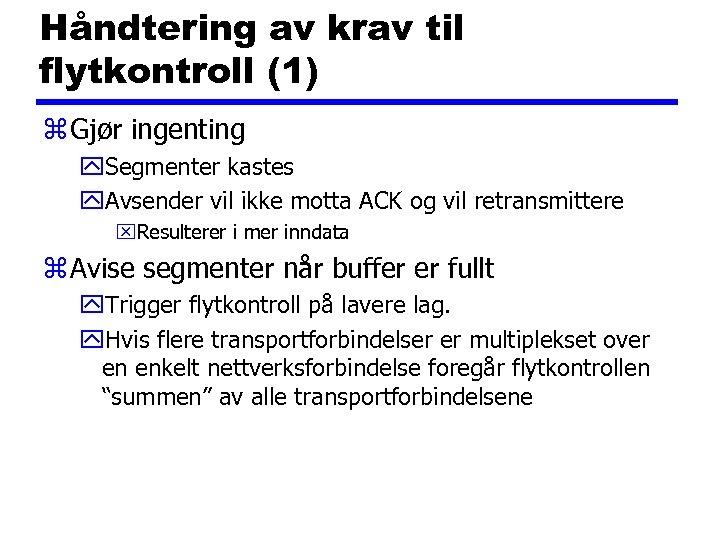 Håndtering av krav til flytkontroll (1) z Gjør ingenting y. Segmenter kastes y. Avsender