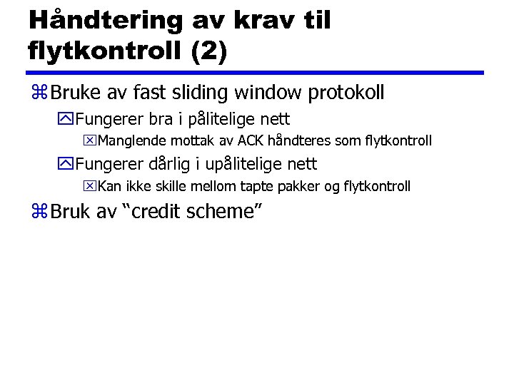 Håndtering av krav til flytkontroll (2) z Bruke av fast sliding window protokoll y.