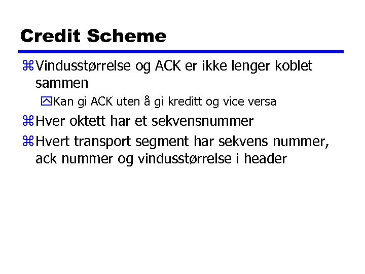 Credit Scheme z Vindusstørrelse og ACK er ikke lenger koblet sammen y. Kan gi