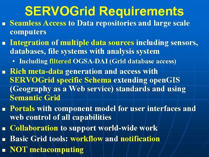 SERVOGrid Requirements n n Seamless Access to Data repositories and large scale computers Integration