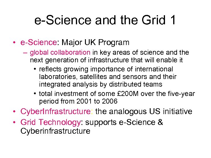 e-Science and the Grid 1 • e-Science: Major UK Program – global collaboration in