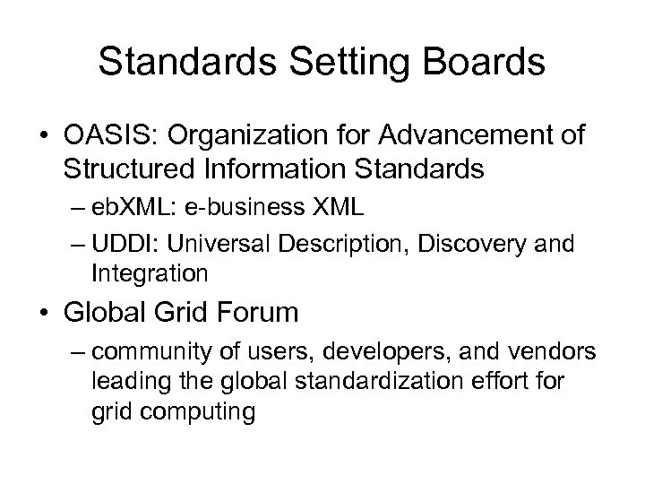Standards Setting Boards • OASIS: Organization for Advancement of Structured Information Standards – eb.