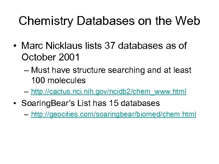 Chemistry Databases on the Web • Marc Nicklaus lists 37 databases as of October