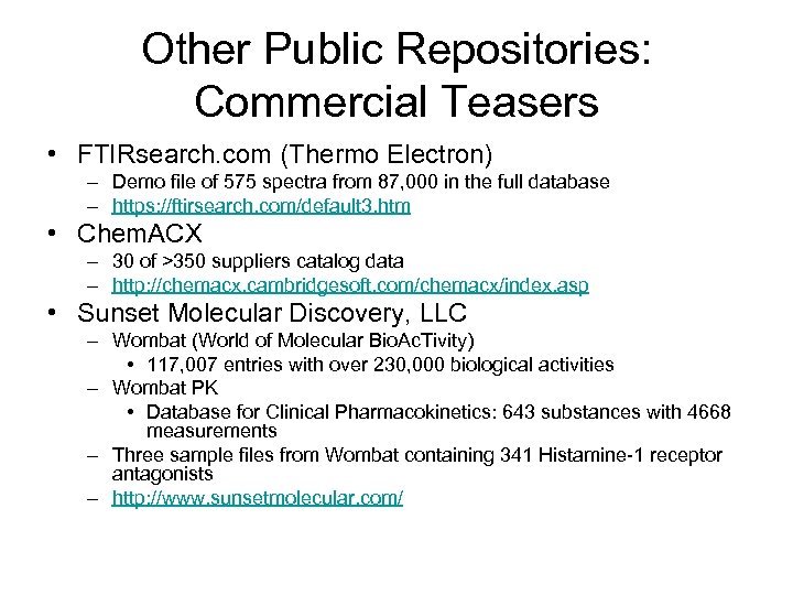 Other Public Repositories: Commercial Teasers • FTIRsearch. com (Thermo Electron) – Demo file of
