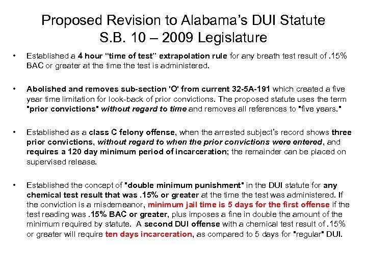 Proposed Revision to Alabama’s DUI Statute S. B. 10 – 2009 Legislature • •