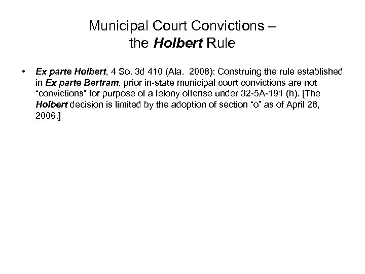 Municipal Court Convictions – the Holbert Rule • Ex parte Holbert, 4 So. 3