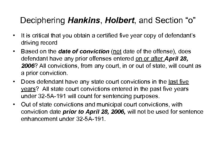 Deciphering Hankins, Holbert, and Section “o” • It is critical that you obtain a