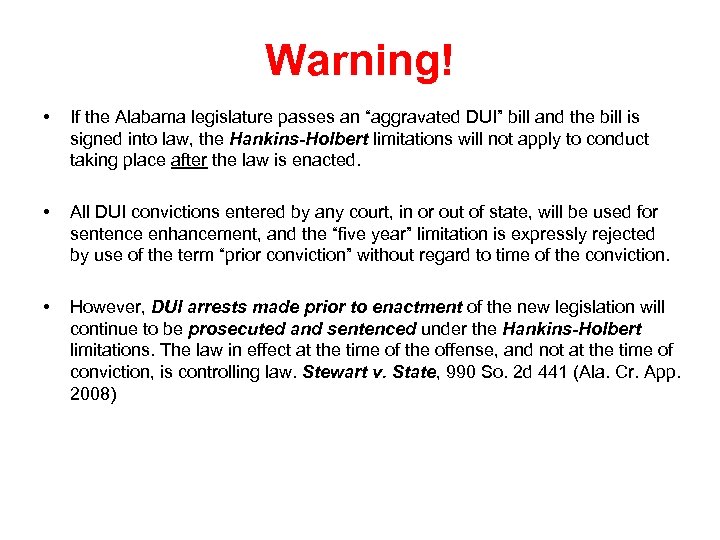 Warning! • If the Alabama legislature passes an “aggravated DUI” bill and the bill