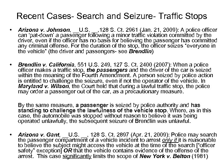 Recent Cases- Search and Seizure- Traffic Stops • Arizona v. Johnson, __U. S. __,