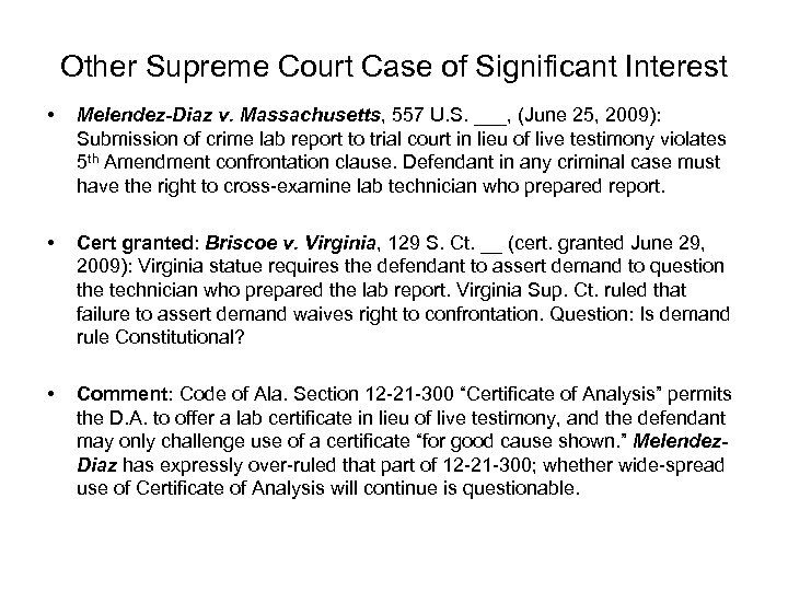 Other Supreme Court Case of Significant Interest • Melendez-Diaz v. Massachusetts, 557 U. S.