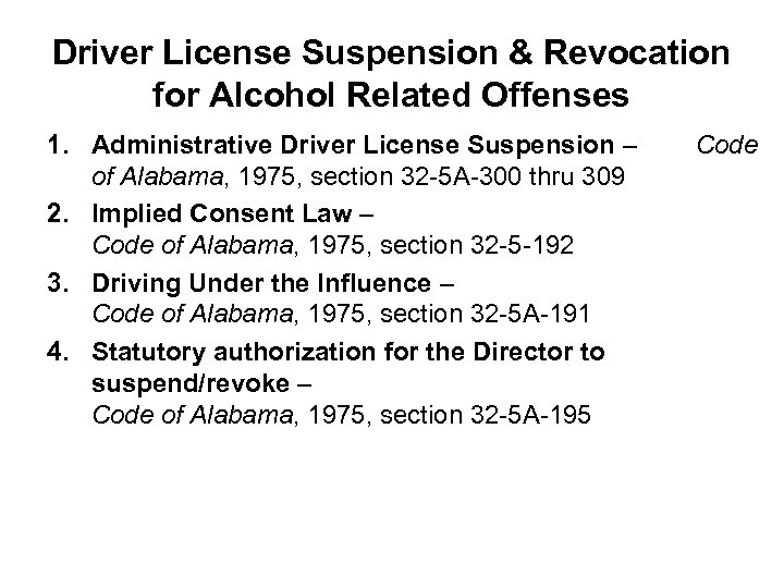 Driver License Suspension & Revocation for Alcohol Related Offenses 1. Administrative Driver License Suspension