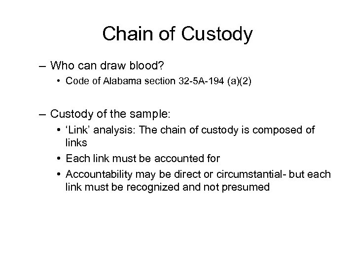 Chain of Custody – Who can draw blood? • Code of Alabama section 32