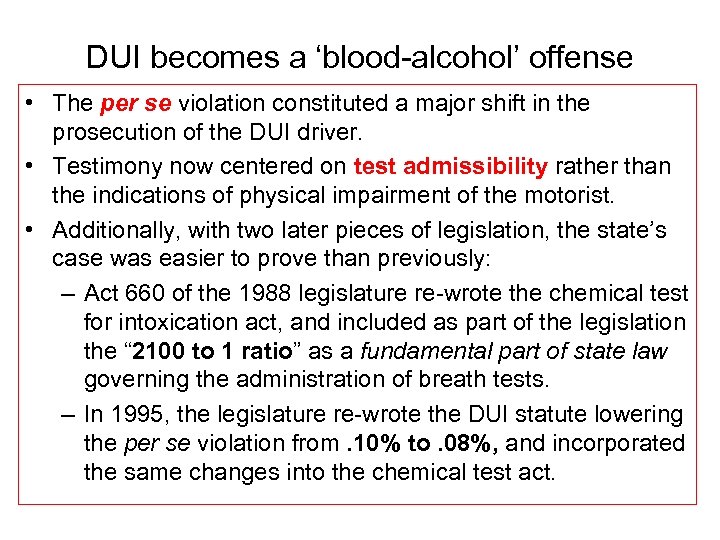 DUI becomes a ‘blood-alcohol’ offense • The per se violation constituted a major shift