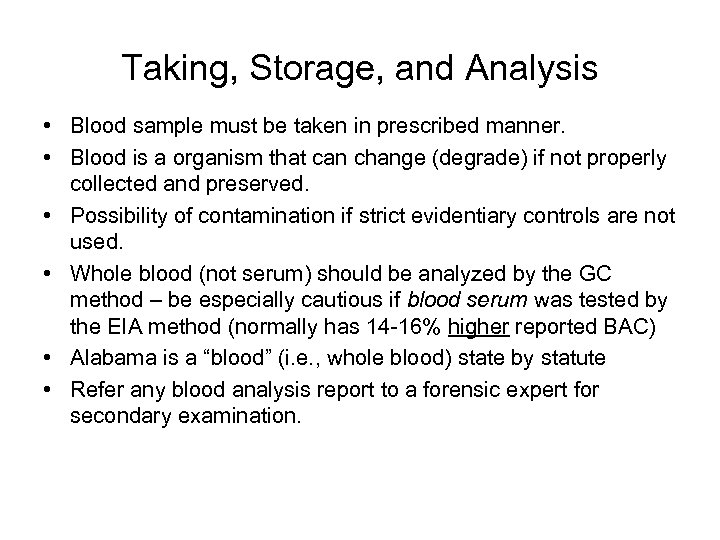 Taking, Storage, and Analysis • Blood sample must be taken in prescribed manner. •