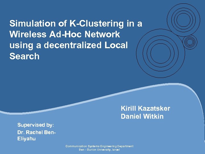 Simulation of K-Clustering in a Wireless Ad-Hoc Network using a decentralized Local Search Kirill