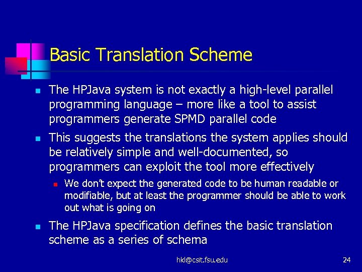 Basic Translation Scheme n n The HPJava system is not exactly a high-level parallel