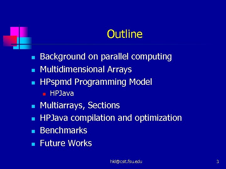 Outline n n n Background on parallel computing Multidimensional Arrays HPspmd Programming Model n