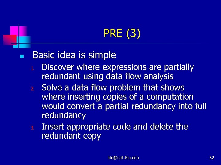 PRE (3) n Basic idea is simple 1. 2. 3. Discover where expressions are