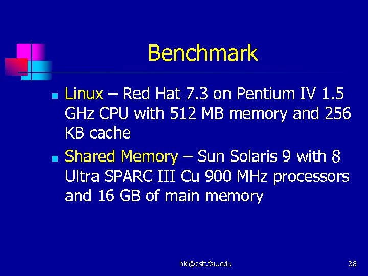 Benchmark n n Linux – Red Hat 7. 3 on Pentium IV 1. 5