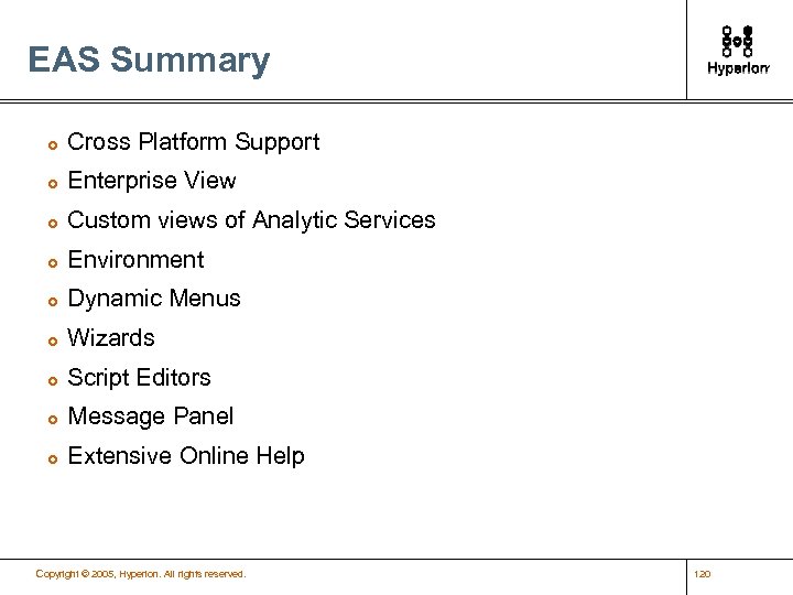 EAS Summary £ Cross Platform Support £ Enterprise View £ Custom views of Analytic