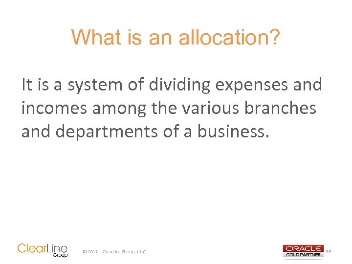 What is an allocation? It is a system of dividing expenses and incomes among