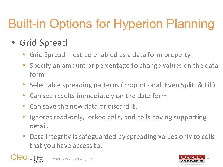 Built-in Options for Hyperion Planning • Grid Spread must be enabled as a data