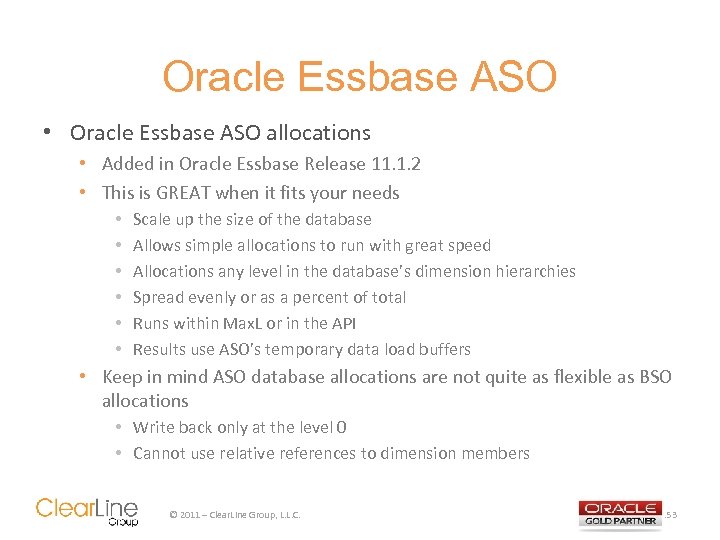 Oracle Essbase ASO • Oracle Essbase ASO allocations • Added in Oracle Essbase Release