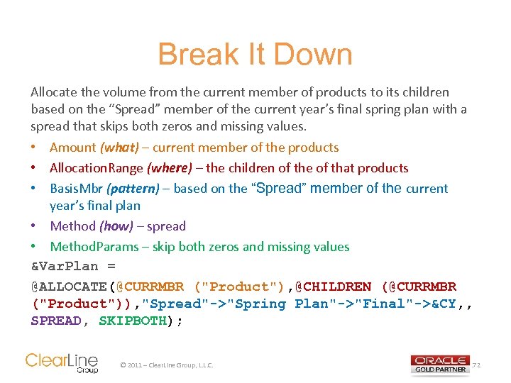 Break It Down Allocate the volume from the current member of products to its