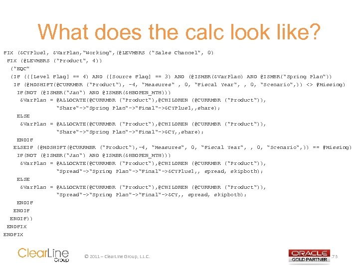 What does the calc look like? FIX (&CYPlus 1, &Var. Plan, "Working", (@LEVMBRS ("Sales