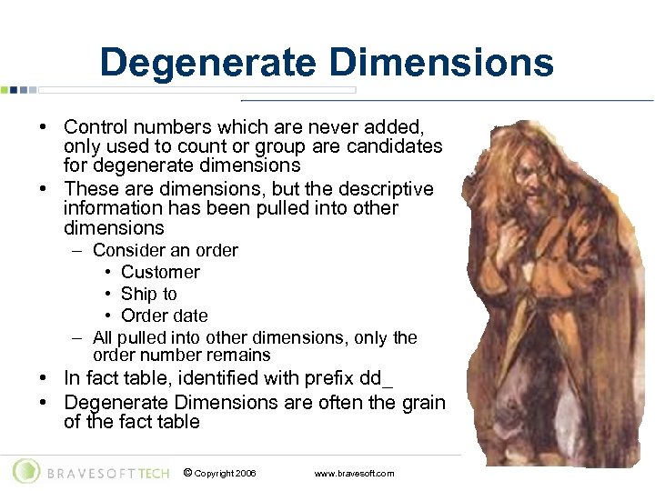 Degenerate Dimensions • Control numbers which are never added, only used to count or