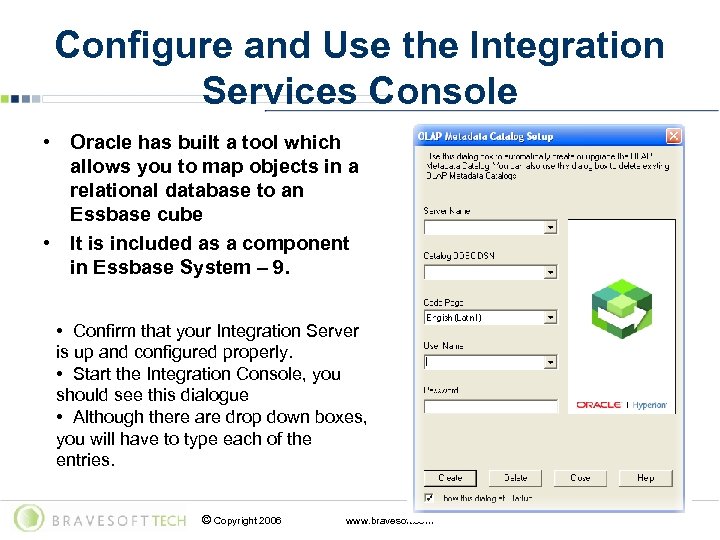 Configure and Use the Integration Services Console • Oracle has built a tool which