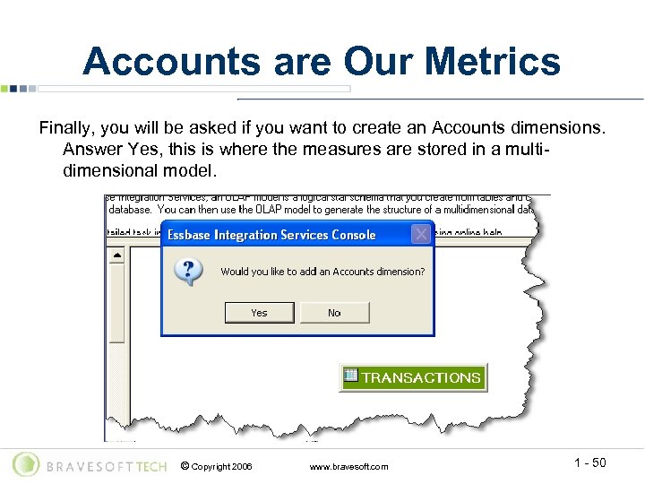 Accounts are Our Metrics Finally, you will be asked if you want to create