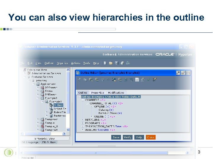 You can also view hierarchies in the outline © Copyright 2006 www. bravesoft. com